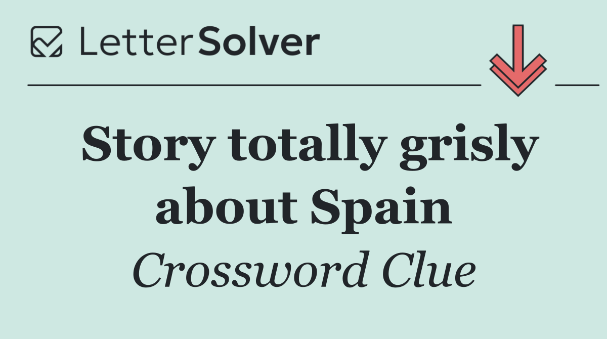 Story totally grisly about Spain