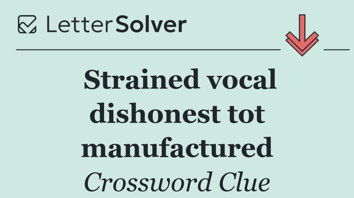 Strained vocal dishonest tot manufactured