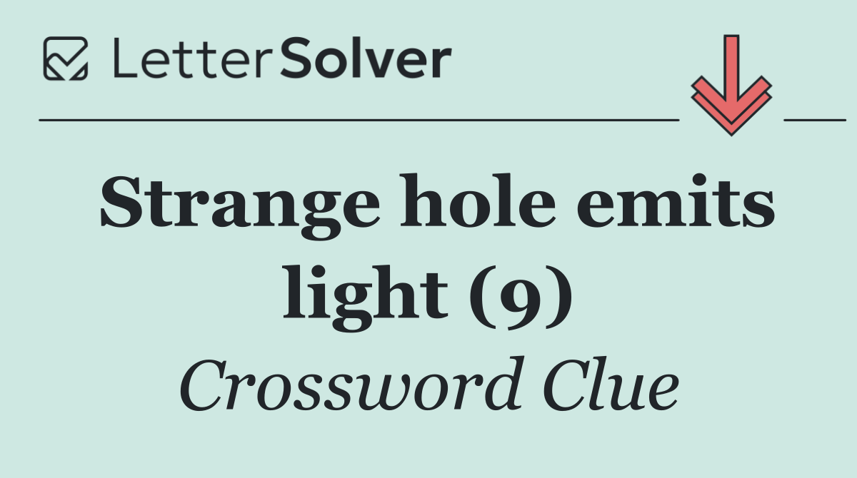 Strange hole emits light (9)