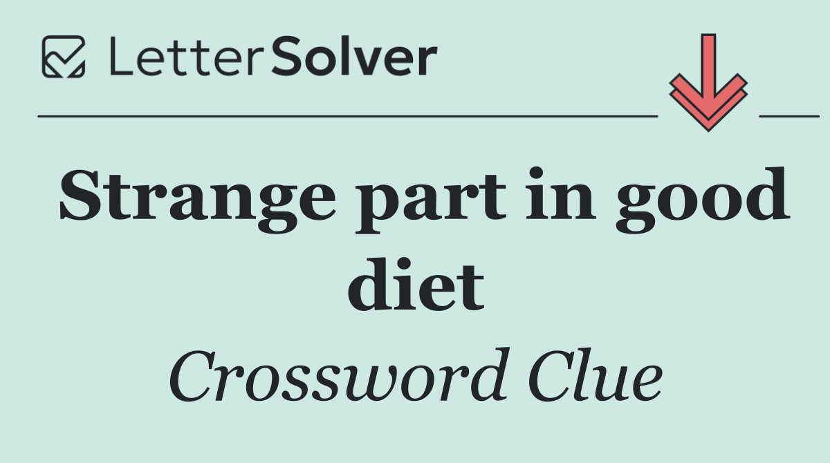 Strange part in good diet