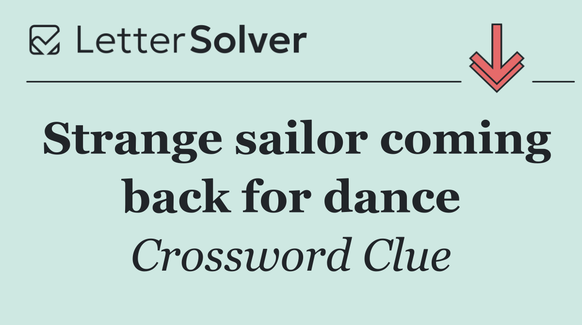 Strange sailor coming back for dance