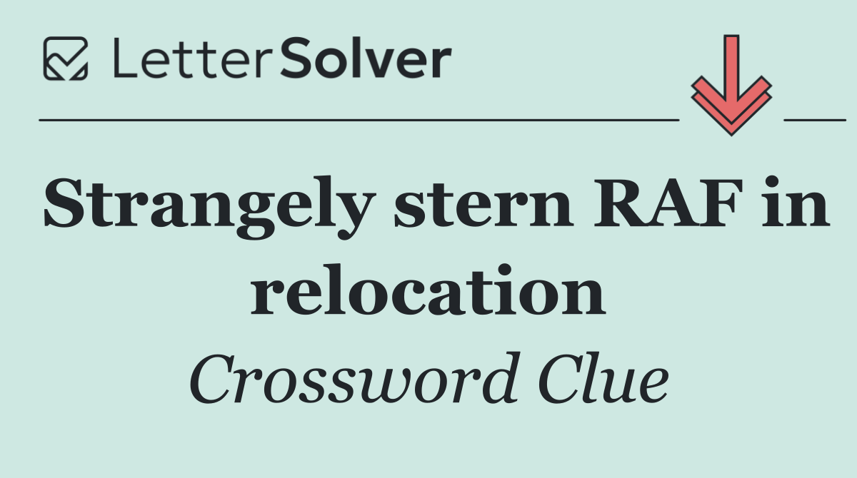 Strangely stern RAF in relocation