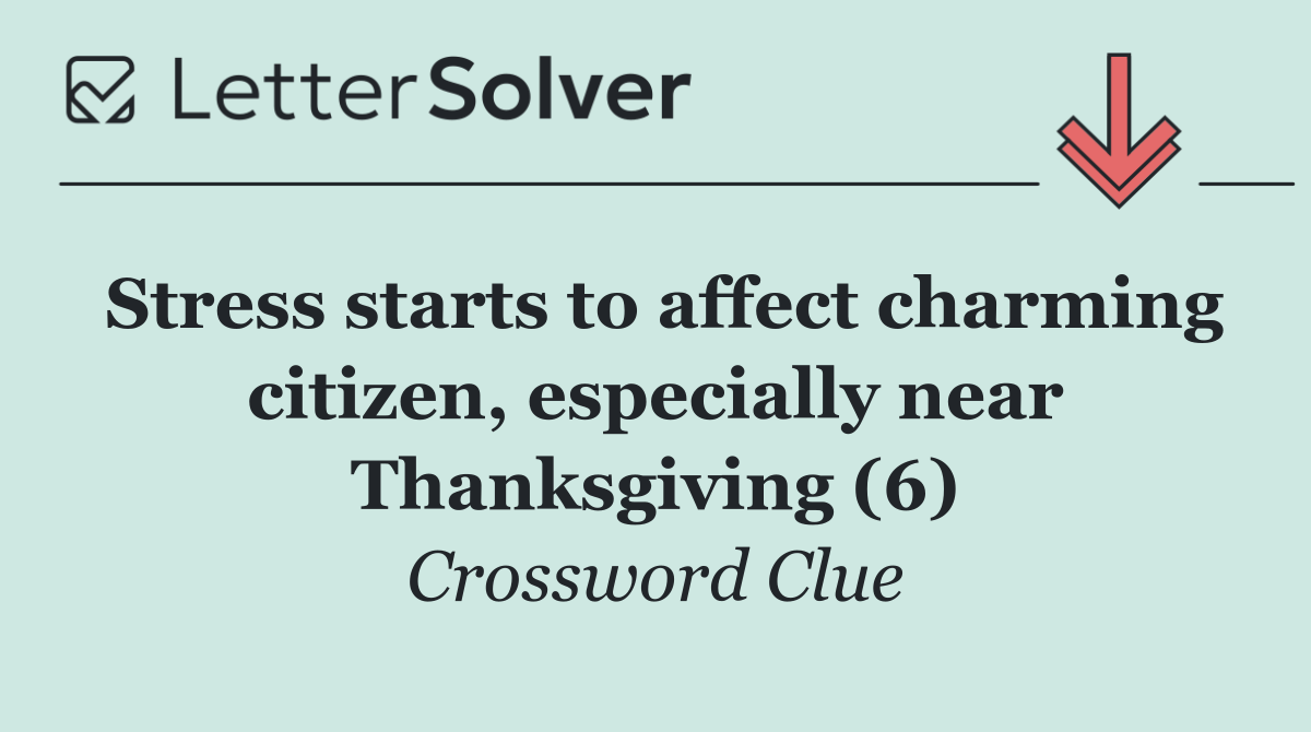 Stress starts to affect charming citizen, especially near Thanksgiving (6)