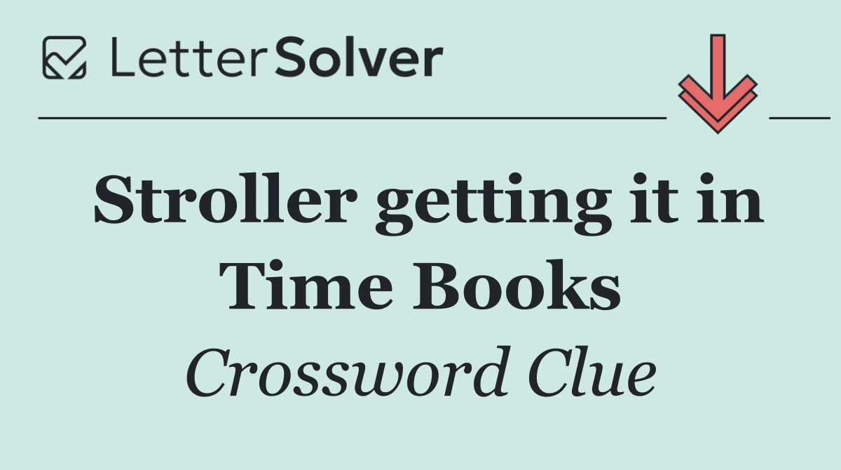 Stroller getting it in Time Books