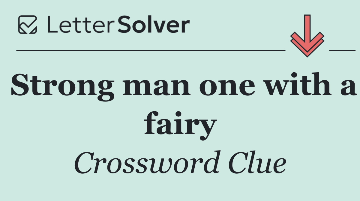 Strong man one with a fairy