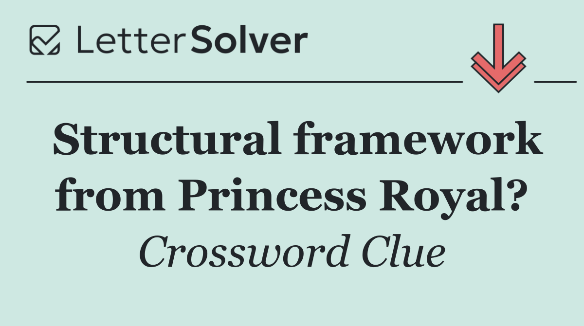 Structural framework from Princess Royal?