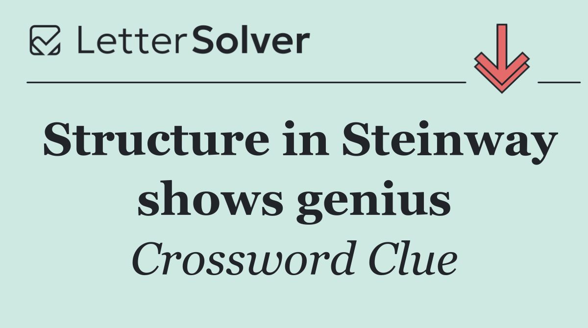Structure in Steinway shows genius