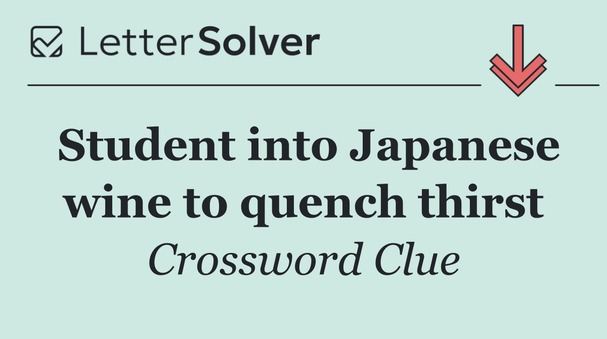 Student into Japanese wine to quench thirst