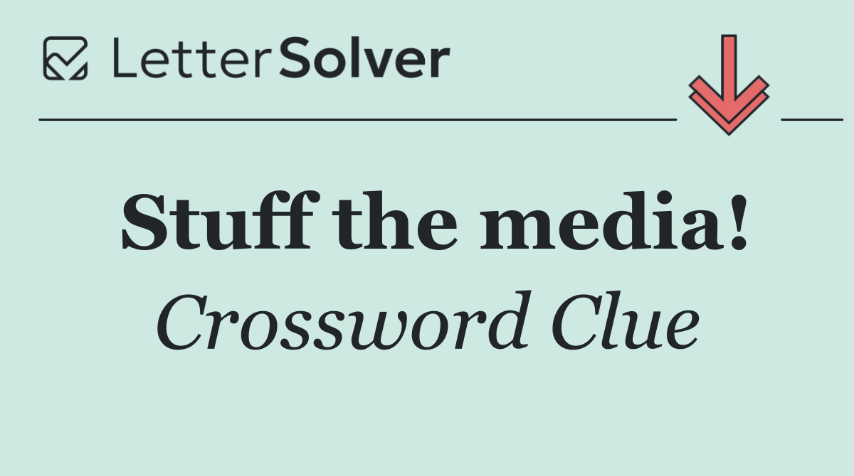 Stuff the media!