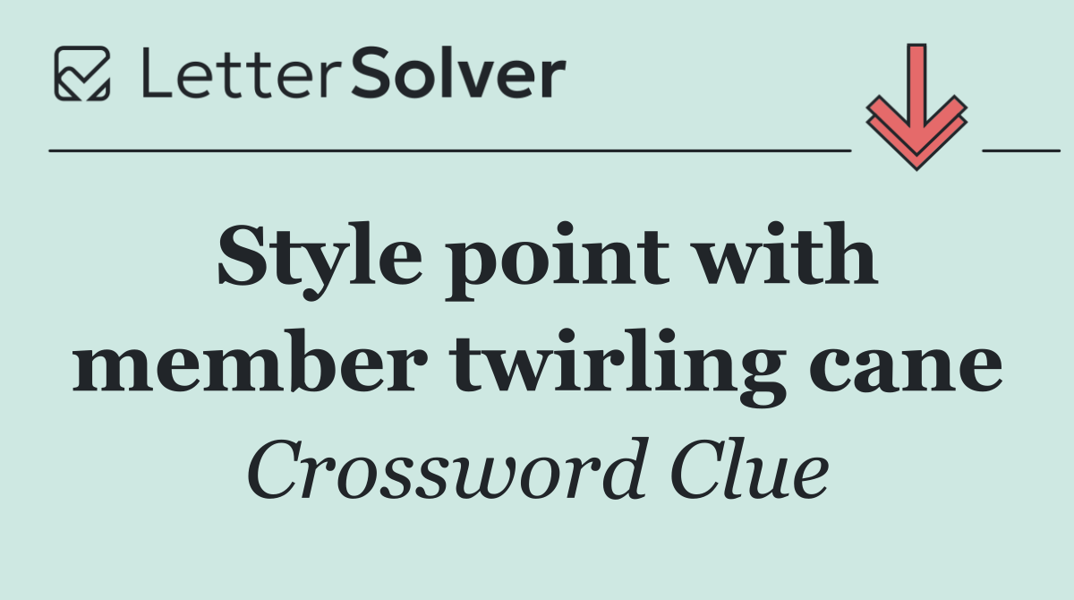 Style point with member twirling cane
