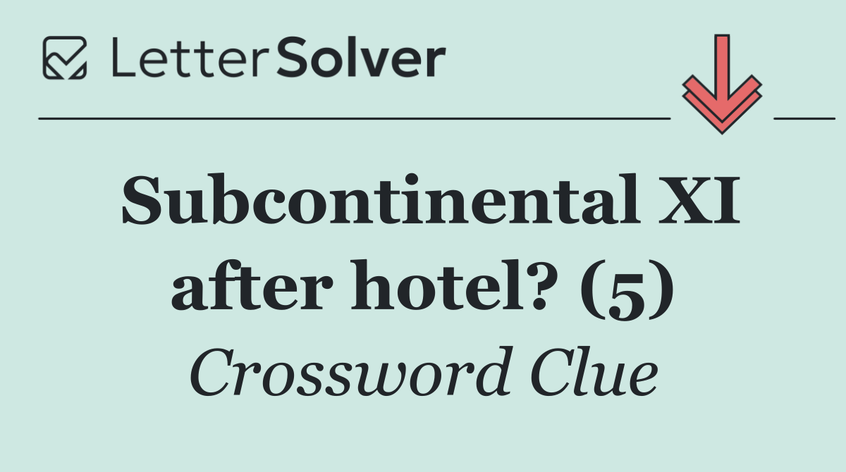 Subcontinental XI after hotel? (5)
