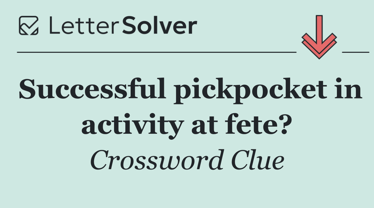 Successful pickpocket in activity at fete?