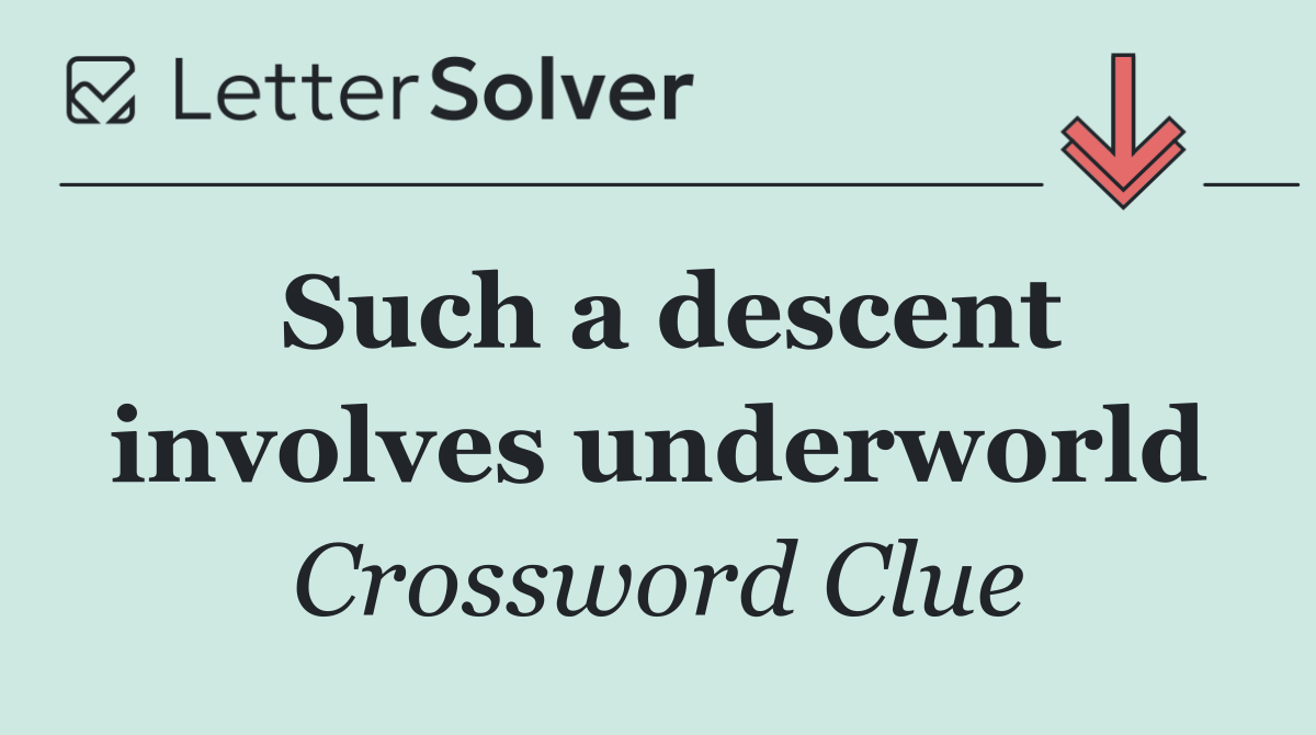 Such a descent involves underworld