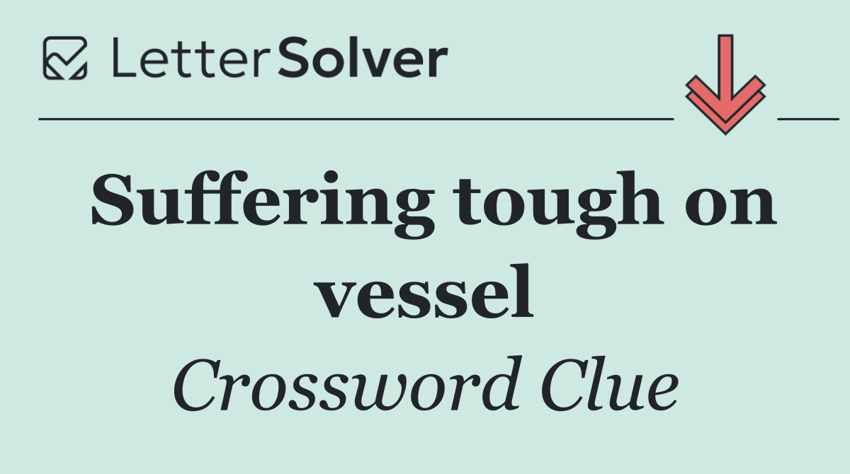 Suffering tough on vessel
