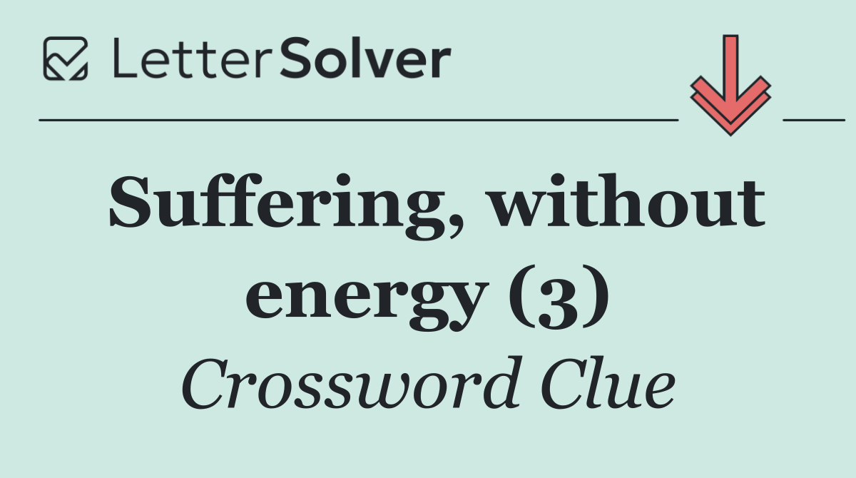 Suffering, without energy (3)