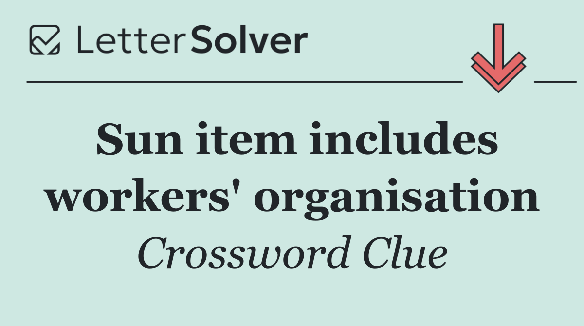 Sun item includes workers' organisation
