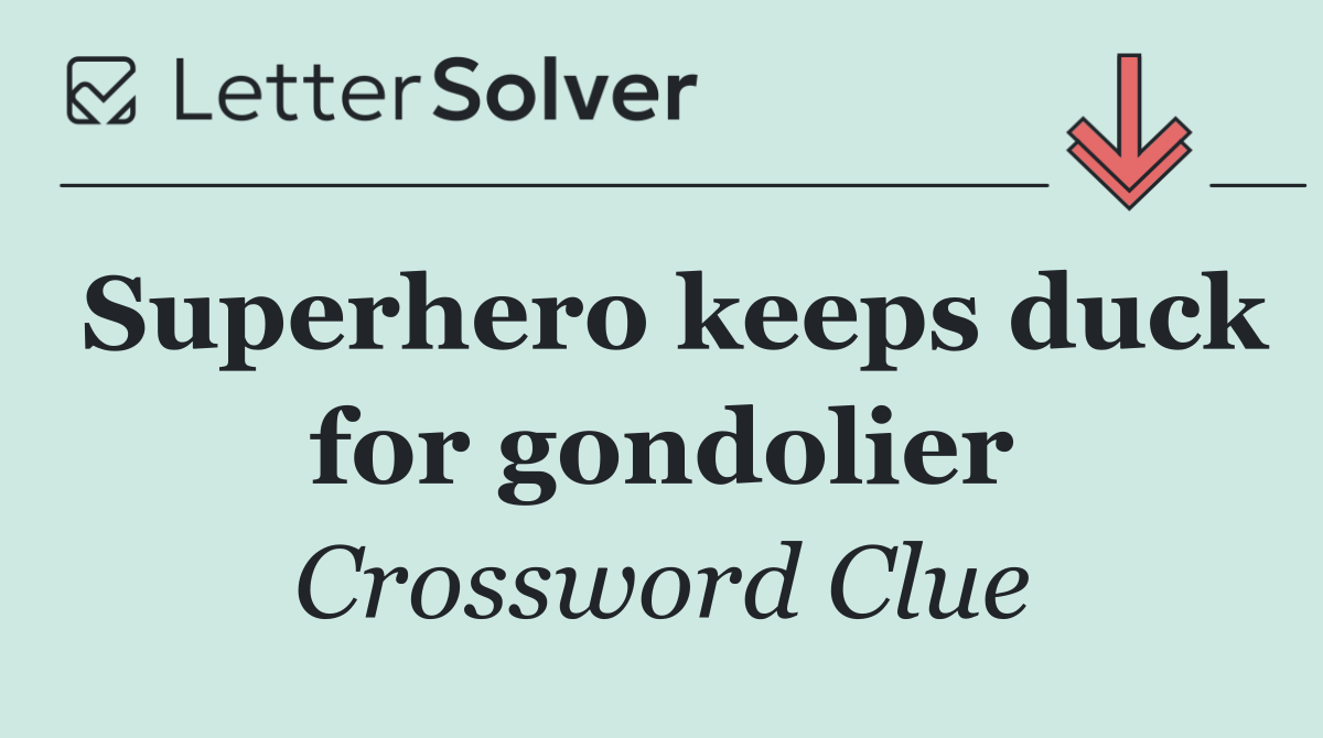 Superhero keeps duck for gondolier