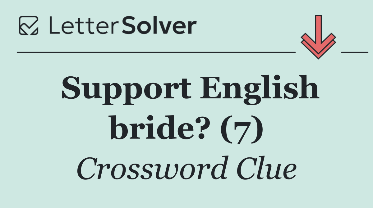 Support English bride? (7)