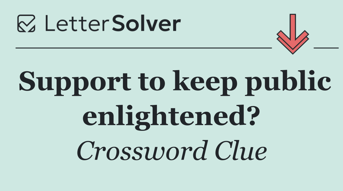 Support to keep public enlightened?
