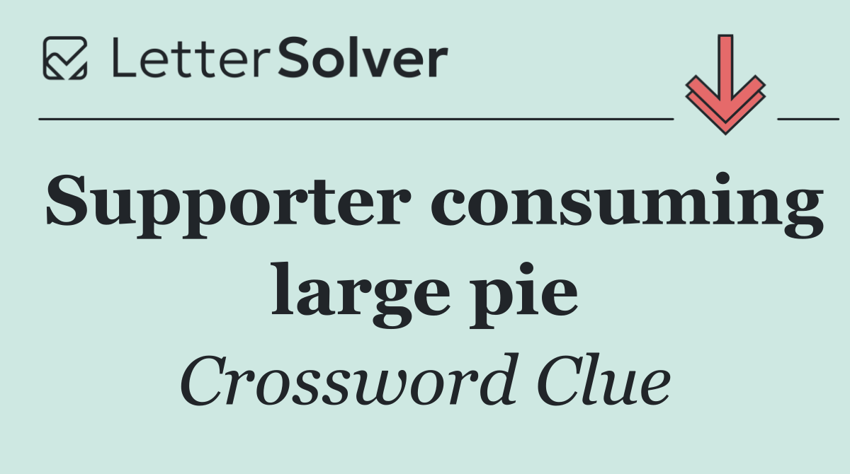 Supporter consuming large pie