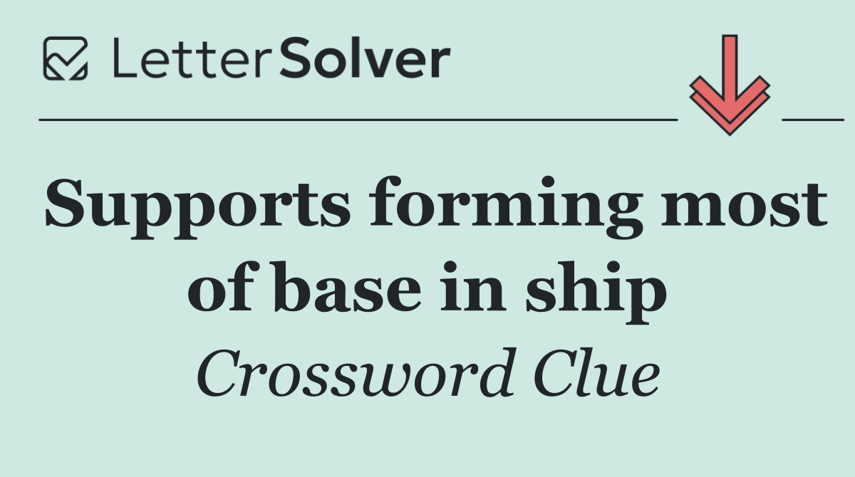 Supports forming most of base in ship