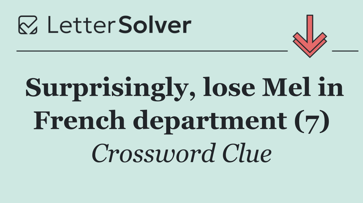 Surprisingly, lose Mel in French department (7)