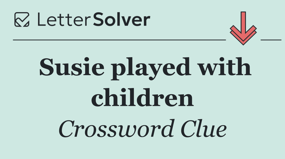 Susie played with children