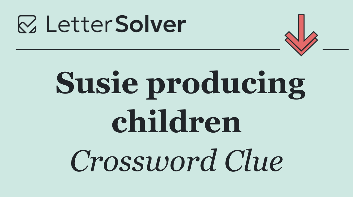 Susie producing children