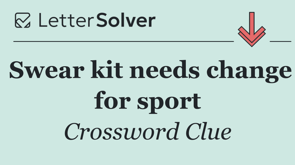 Swear kit needs change for sport