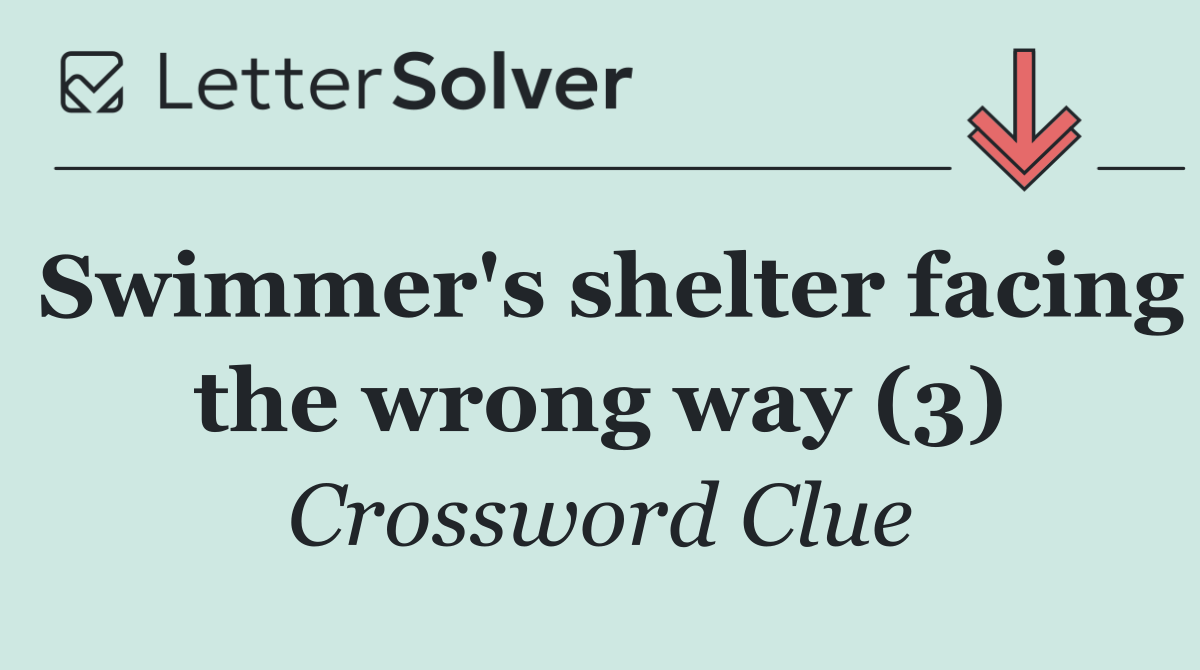 Swimmer's shelter facing the wrong way (3)