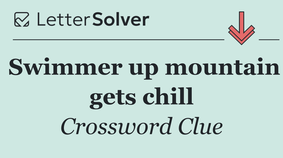 Swimmer up mountain gets chill