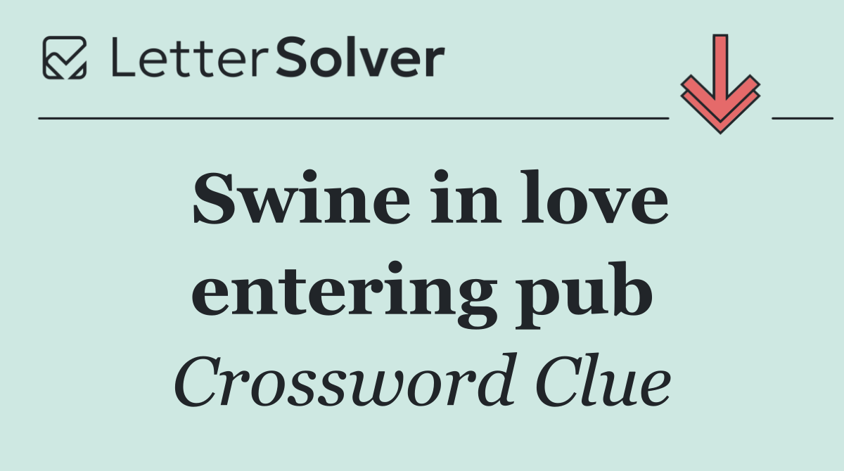 Swine in love entering pub