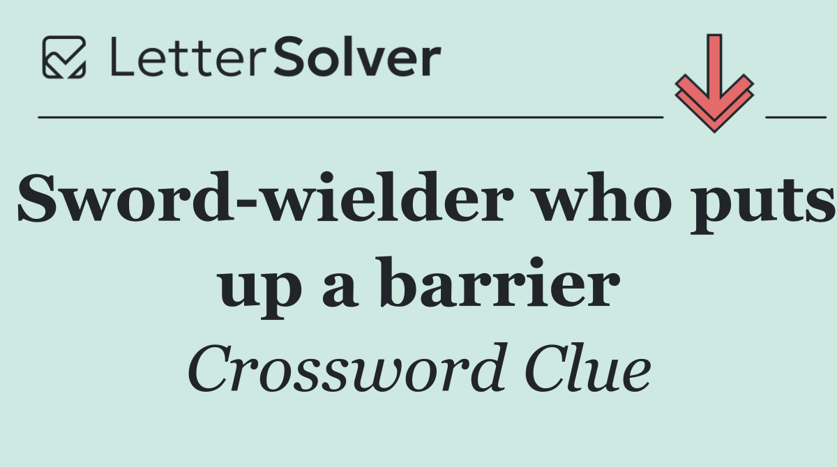 Sword wielder who puts up a barrier