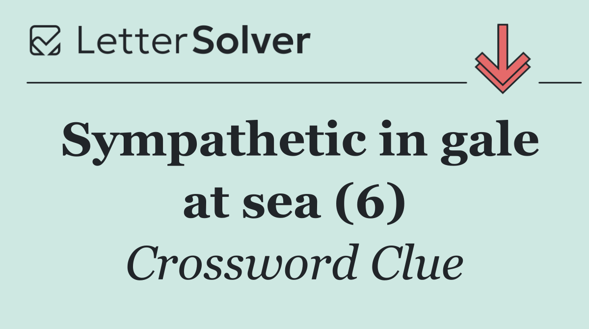 Sympathetic in gale at sea (6)