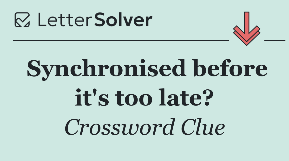 Synchronised before it's too late?