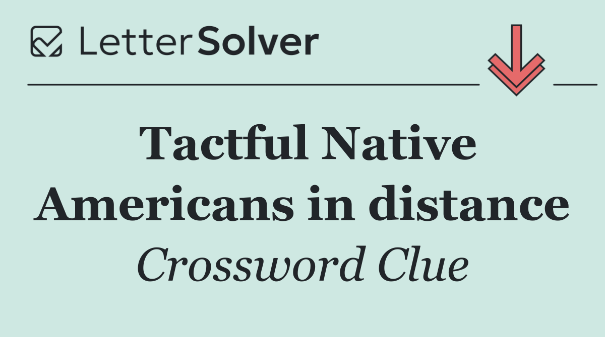 Tactful Native Americans in distance