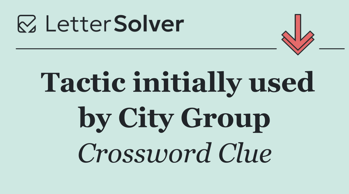 Tactic initially used by City Group