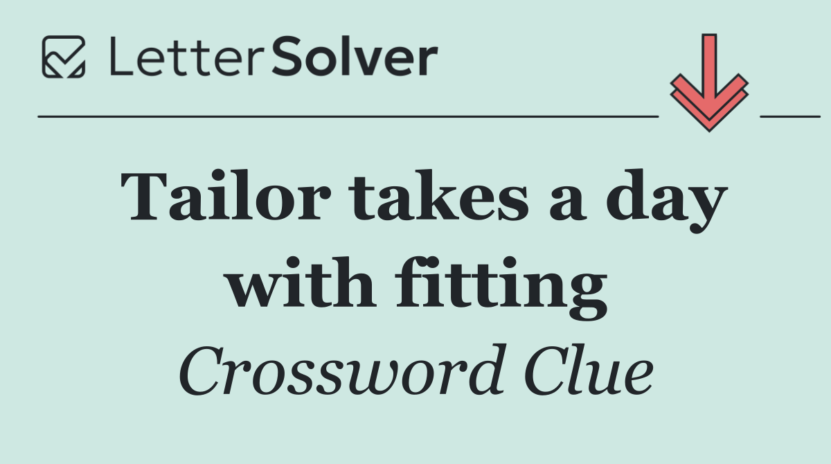 Tailor takes a day with fitting