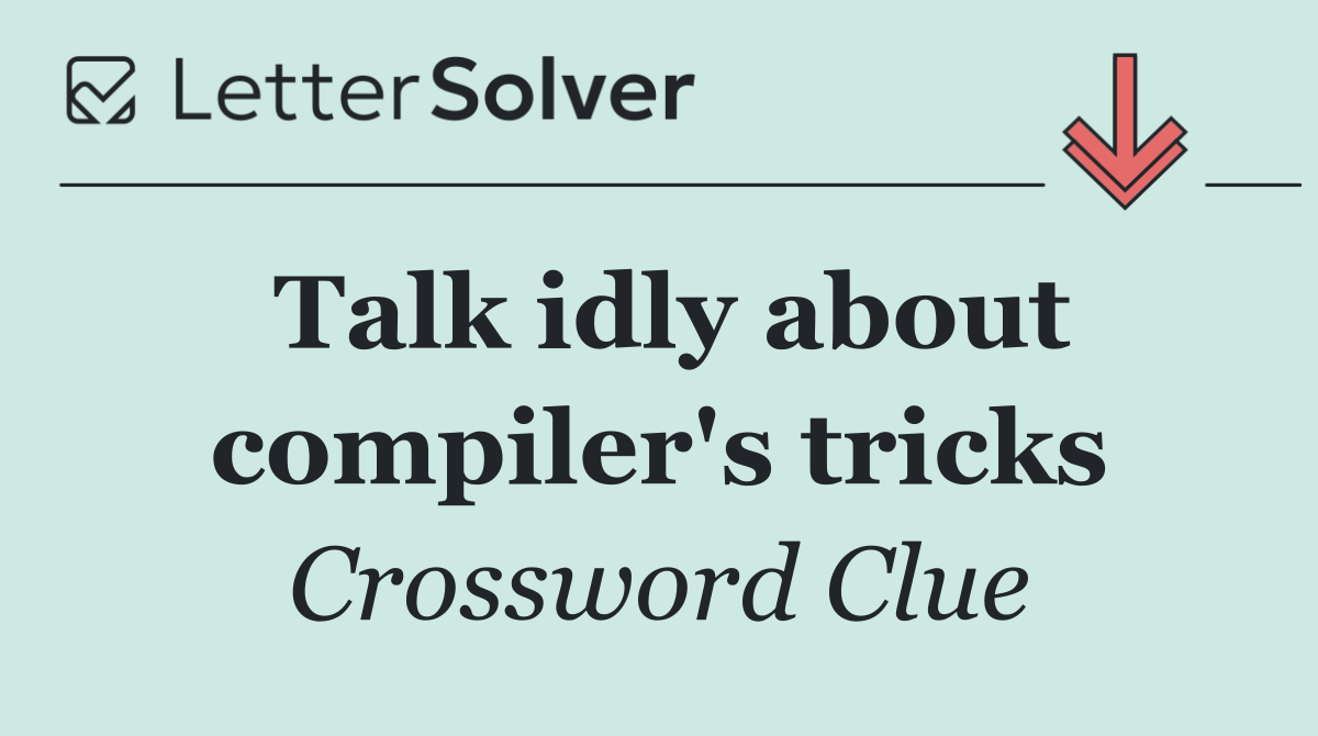 Talk idly about compiler's tricks