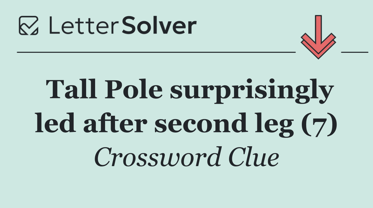 Tall Pole surprisingly led after second leg (7)