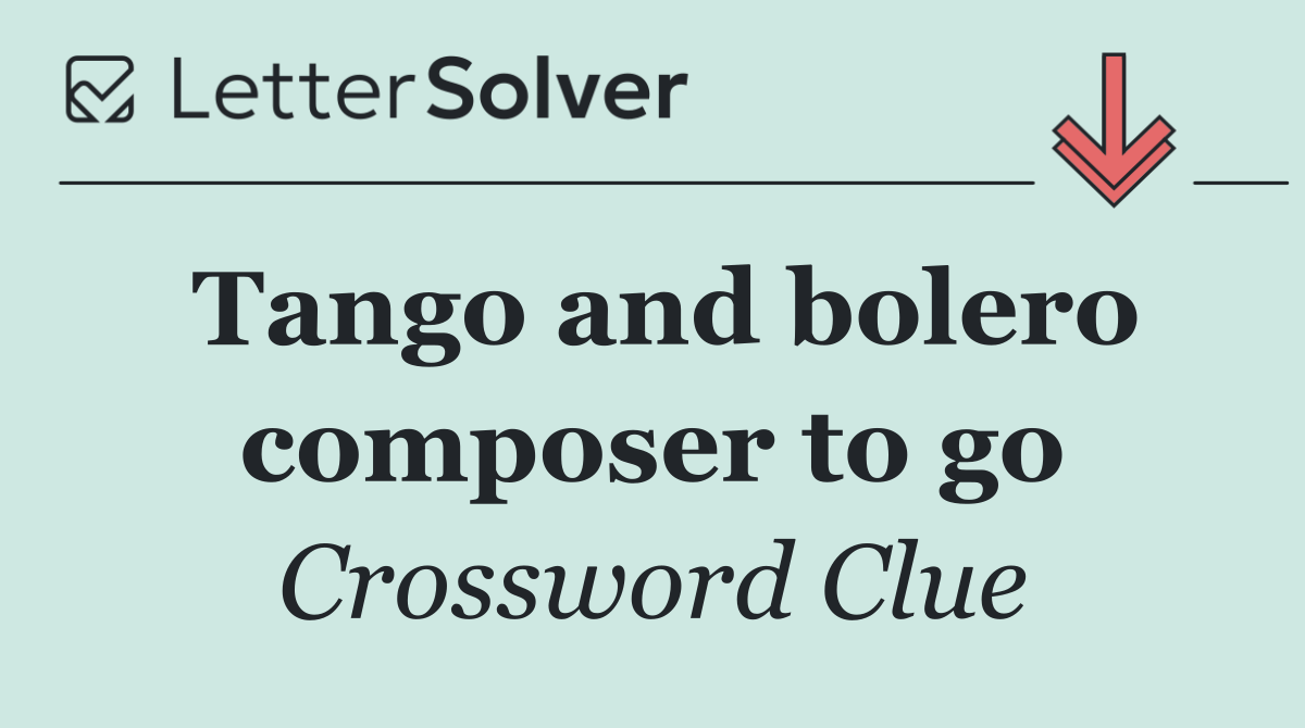 Tango and bolero composer to go