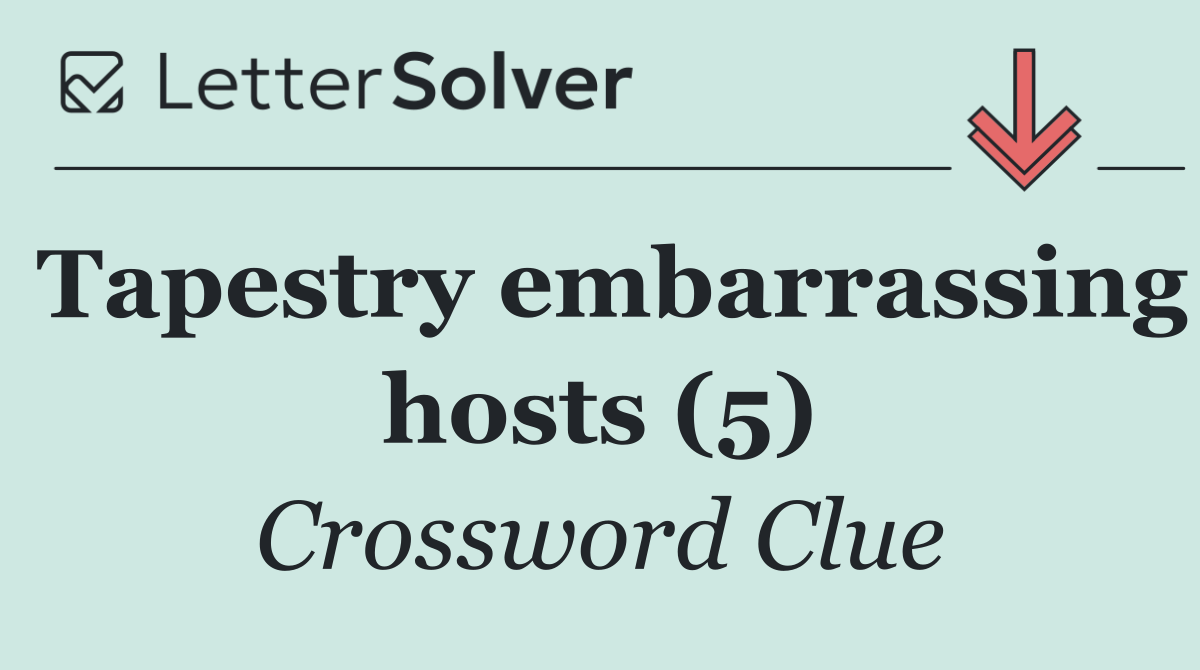 Tapestry embarrassing hosts (5)