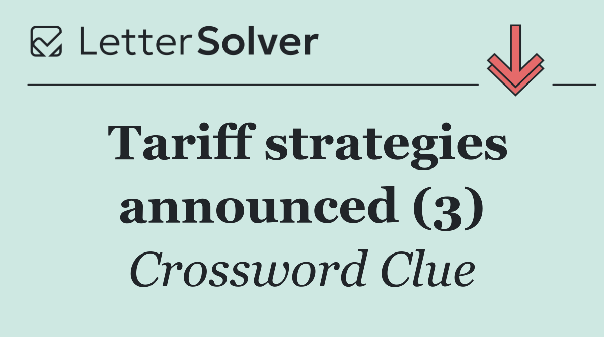 Tariff strategies announced (3)