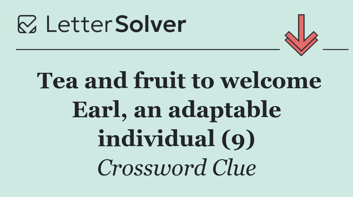 Tea and fruit to welcome Earl, an adaptable individual (9)