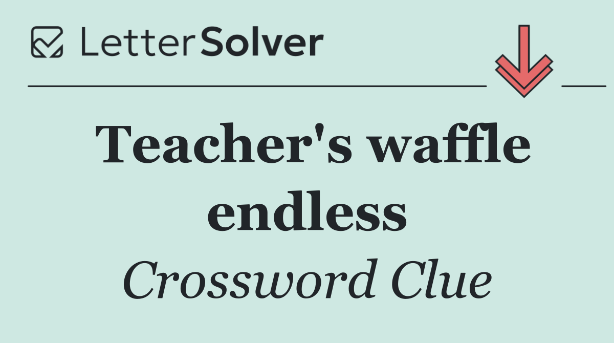 Teacher's waffle endless