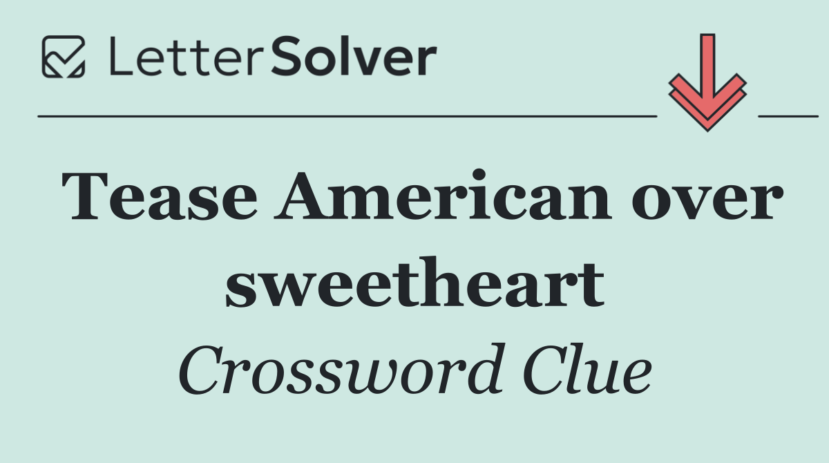 Tease American over sweetheart