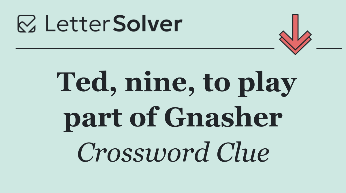 Ted, nine, to play part of Gnasher