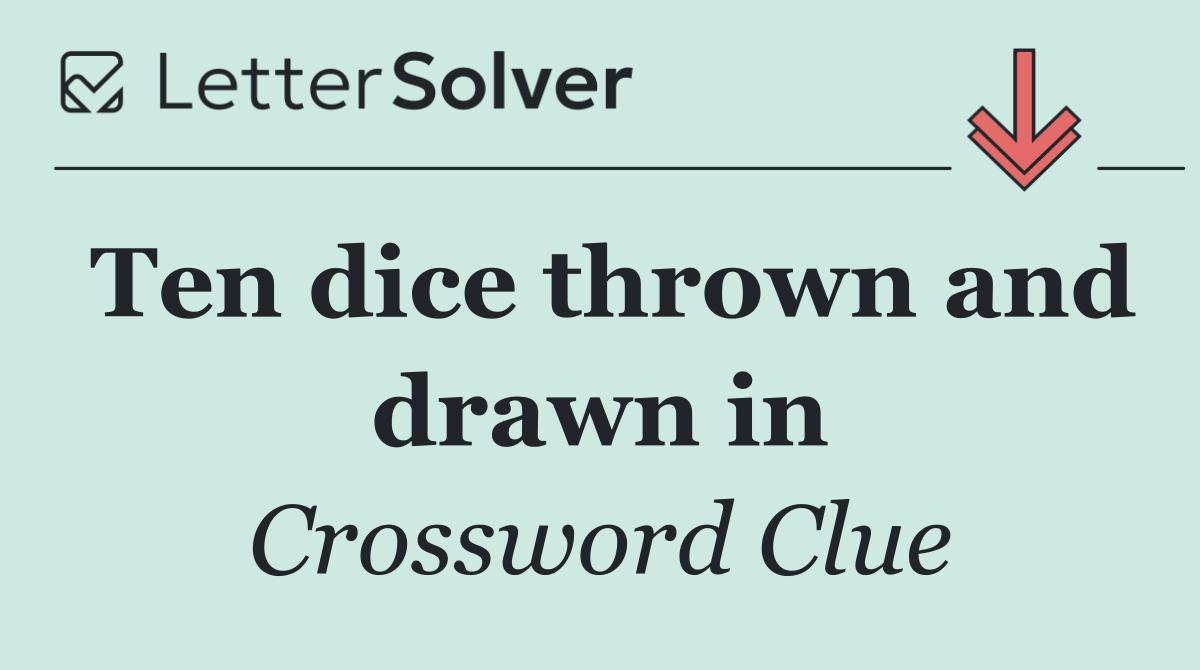Ten dice thrown and drawn in