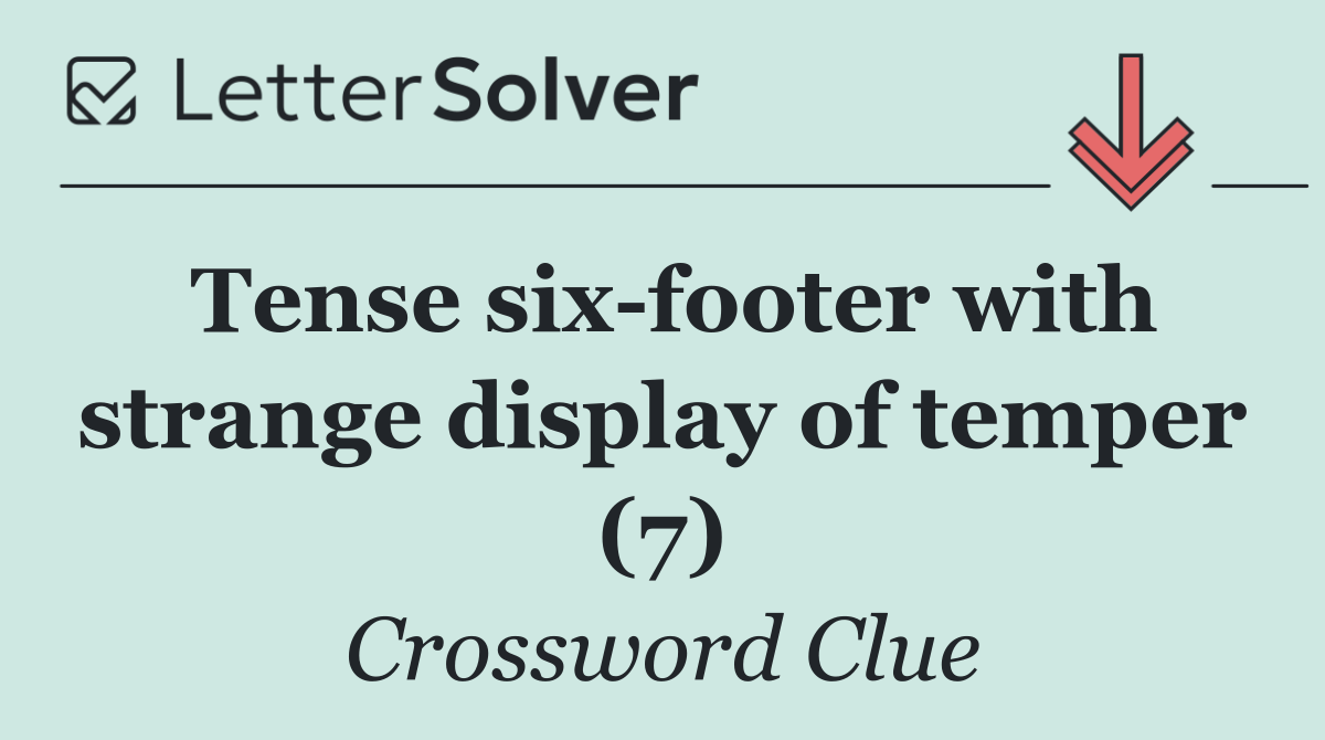 Tense six footer with strange display of temper (7)