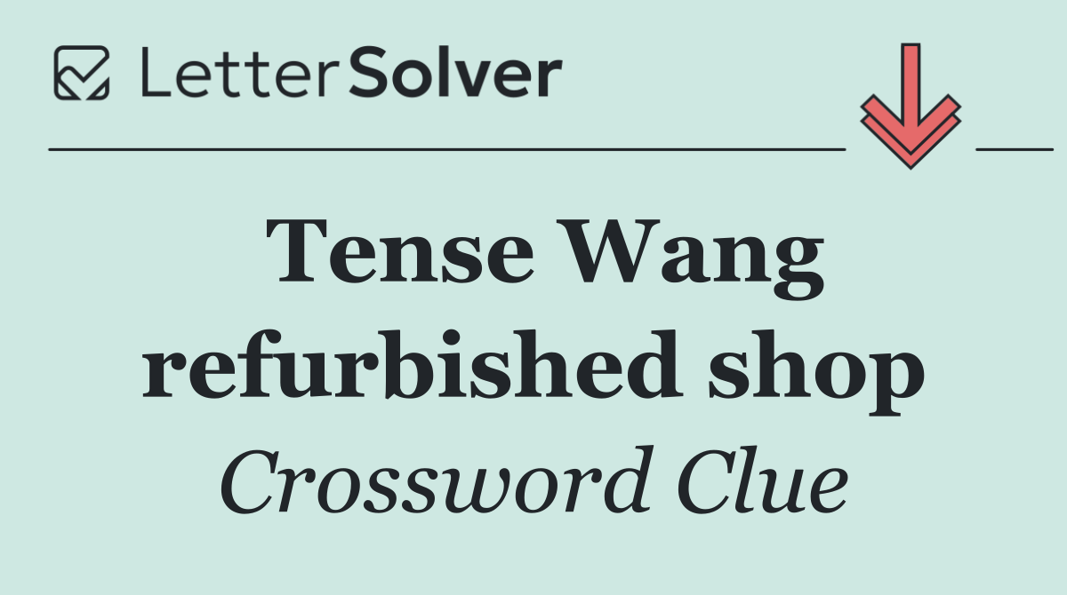 Tense Wang refurbished shop